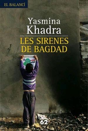 SIRENES DE BAGDAD, LES | 9788429760033 | KHADRA, YASMINA