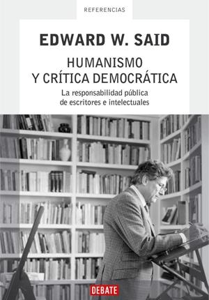 HUMANISMO Y CRÍTICA DEMOCRÁTICA | 9788483066713 | SAID, EDWARD W.