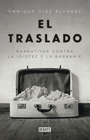 TRASLADO, EL | 9788499926735 | DÍAZ ÁLVAREZ, ENRIQUE