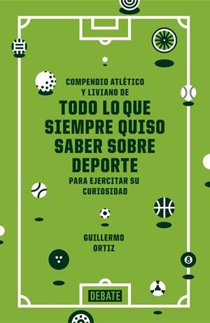 TODO LO QUE SIEMPRE QUISO SABER SOBRE DEPORTE | 9788499924038 | ORTIZ, GUILLERMO