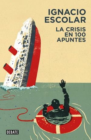 CRISIS EN 100 APUNTES, LA | 9788499922263 | ESCOLAR, IGNACIO