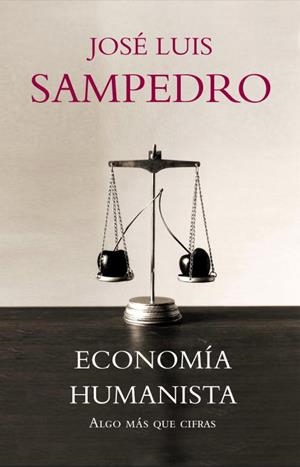 ECONOMÍA HUMANISTA | 9788483068281 | SAMPEDRO, JOSÉ LUIS