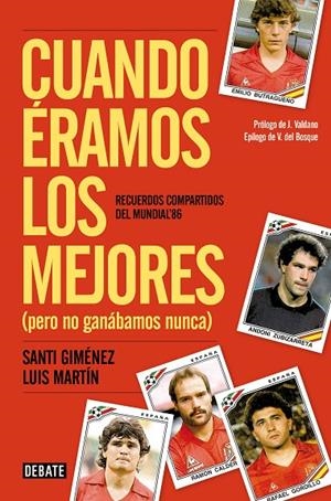 CUANDO ÉRAMOS LOS MEJORES (PERO NO GANÁBAMOS NUNCA) | 9788499924106 | GÓMEZ, LUIS MARTÍN / GIMÉNEZ BLAN, SANTIAGO