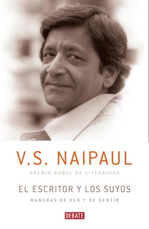 ESCRITOR Y LOS SUYOS, EL | 9788483068328 | NAIPAUL, V. S.