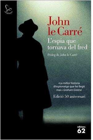 ESPIA QUE TORNAVA DEL FRED (50 ANIVERSARI), L' | 9788429771510 | LE CARRÉ, JOHN