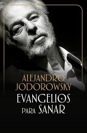 EVANGELIOS PARA SANAR | 9788483465912 | JODOROWSKY, ALEJANDRO