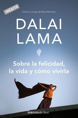 SOBRE LA FELICIDAD LA VIDA Y COMO VIVIRLA | 9788499082752 | LAMA, DALAI