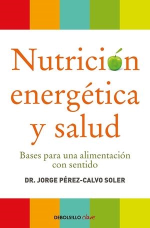 NUTRICIÓN ENERGÉTICA Y SALUD | 9788499086569 | PEREZ-CALVO, JORGE