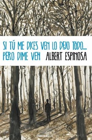 SI TÚ ME DICES VEN LO DEJO TODO...PERO DIME VEN | 9788499894362 | ESPINOSA, ALBERT