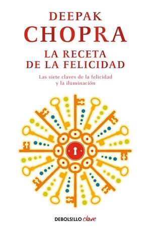 RECETA DE LA FELICIDAD, LA | 9788499895208 | CHOPRA, DEEPAK