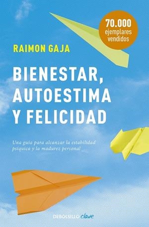 BIENESTAR, AUTOESTIMA Y FELICIDAD | 9788499086323 | GAJA, RAIMON