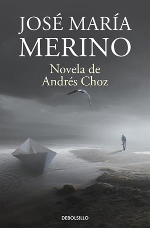 NOVELA DE ANDRÉS CHOZ | 9788490626931 | MERINO, JOSÉ MARÍA