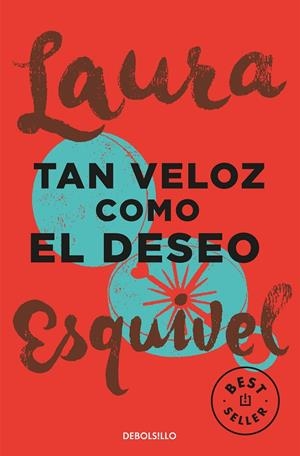 TAN VELOZ COMO EL DESEO | 9788466329071 | ESQUIVEL, LAURA