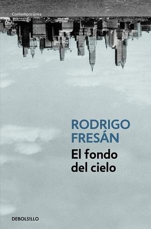 FONDO DEL CIELO, EL | 9788499088525 | FRESAN, RODRIGO