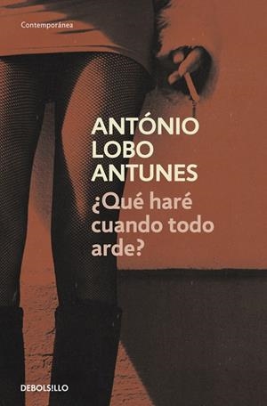¿QUÉ HARÉ CUANDO TODO ARDE? | 9788490324714 | LOBO ANTUNES, ANTÓNIO