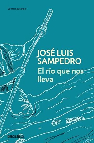 RÍO QUE NOS LLEVA, EL | 9788497931885 | SAMPEDRO, JOSÉ LUIS