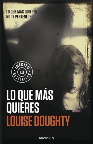 LO QUE MÁS QUIERES | 9788490328026 | DOUGHTY, LOUISE