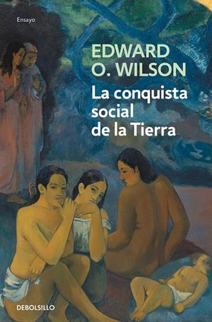 CONQUISTA SOCIAL DE LA TIERRA, LA | 9788490627341 | WILSON, EDWARD O.