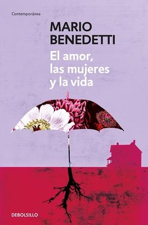 AMOR, LAS MUJERES Y LA VIDA, EL | 9788490626771 | BENEDETTI, MARIO
