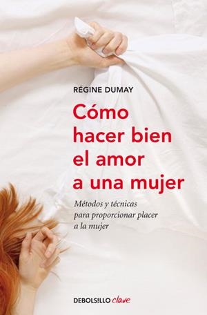 CÓMO HACER BIEN EL AMOR A UNA MUJER | 9788499086484 | DUMAY, REGINE