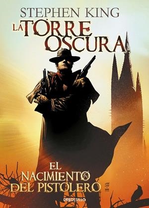 NACIMIENTO DEL PISTOLERO, EL | 9788490628904 | KING, STEPHEN
