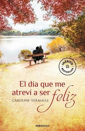DÍA QUE ME ATREVÍ A SER FELIZ, EL | 9788490329610 | VERMALLE, CAROLINE