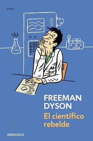 CIENTÍFICO REBELDE, EL | 9788499081465 | DYSON, FREEMAN