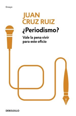 PERIODISMO. VALE LA PENA VIVIR PARA ESTE OFICIO | 9788499083117 | CRUZ RUIZ, JUAN