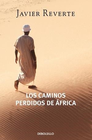 CAMINOS PERDIDOS DE ÁFRICA, LOS     - ETIOPIA, SUDAN, EGIPTO - | 9788497932110 | REVERTE, JAVIER