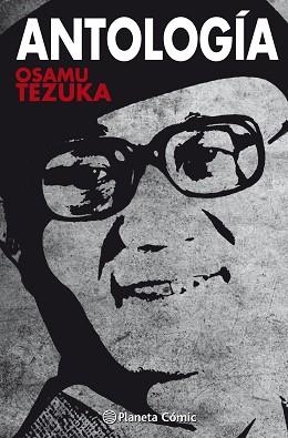 ANTOLOGÍA TEZUKA | 9788491467823 | TEZUKA, OSAMU