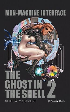 GHOST IN THE SHELL 02 : MAN-MACHINE INTERFACE (EDICIÓN TRAZADO) | 9788491467748 | MASAMUNE, SHIROW