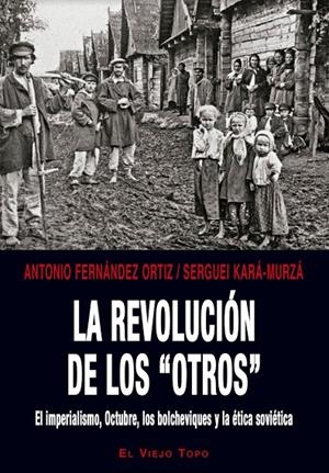 REVOLUCIÓN DE LOS OTROS, LA | 9788416995684 | FERNÁNDEZ ORTIZ, ANTONIO / KARÁ-MURZÁ, SERGUEI