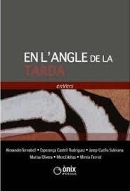 EN L'ANGLE DE LA TARDA | 9788494676079
