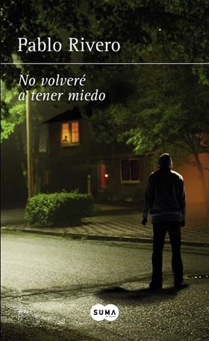 NO VOLVERÉ A TENER MIEDO | 9788483658727 | RIVERO, PABLO