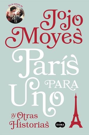 PARÍS PARA UNO Y OTRAS HISTORIAS | 9788491290865 | MOYES, JOJO