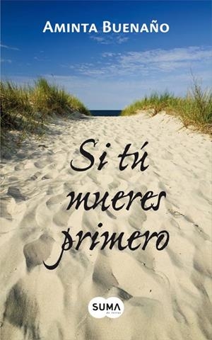 SI TÚ MUERES PRIMERO | 9788483654699 | BUENAÑO, AMINTA