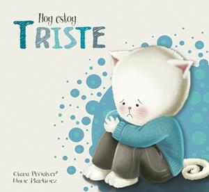 HOY ESTOY... TRISTE | 9788448845575 | PEÑALVER, CLARA / MARTÍNEZ, NUNE