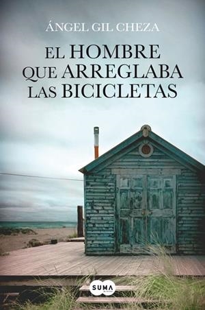 HOMBRE QUE ARREGLABA LAS BICICLETAS, EL | 9788483656372 | GIL CHEZA, ÁNGEL