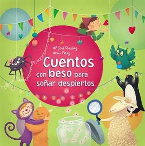 CUENTOS CON BESO PARA SOÑAR DESPIERTOS | 9788448846794 | SANCHEZ, MA JOSE / PEREZ, MONI