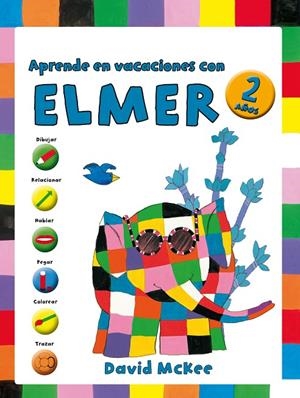 APRENDE EN VACACIONES CON ELMER (ELMER. CUADERNOS DE VACACIONES  2 AÑOS) | 9788401907050 | MCKEE, DAVID