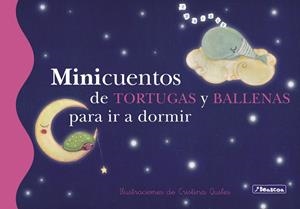 MINICUENTOS DE TORTUGAS Y BALLENAS PARA IR A DORMIR | 9788448833671 | QUILES, CRISTINA