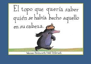 TOPO QUE QUERÍA SABER QUIÉN SE HABÍA HECHO AQUELLO EN SU CABEZA, EL | 9788448846305 | HOLZWARTH, WERNER