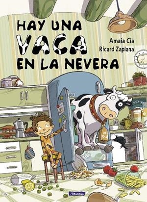 HAY UNA VACA EN LA NEVERA | 9788448841942 | CIA, AMAIA / ZAPLANA, RICARD
