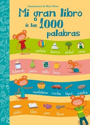 MI GRAN LIBRO DE LAS 1000 PALABRAS | 9788448843595 | PÉREZ, MONI
