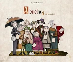 ABUELAS DE LA A A LA Z | 9788448834722 | DÍAZ REGUERA, RAQUEL