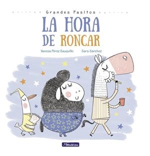 GRANDES PASITOS. LA HORA DE RONCAR | 9788448848873 | PEREZ-SAUQUILLO, VANESA / SANCHEZ, SARA