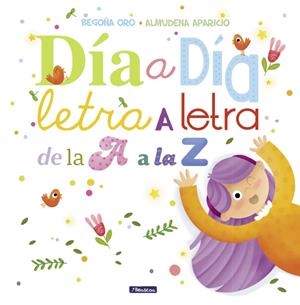 DíA A DíA, LETRA A LETRA, DE LA A A LA Z | 9788448848897 | ORO, BEGOÑA / APARICIO, ALMUDENA