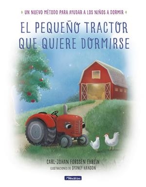 PEQUEÑO TRACTOR QUE QUIERE DORMIRSE, EL | 9788448849351 | FORSSÉN EHRLIN, CARL-JOHAN