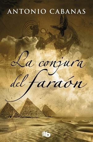 CONJURA DEL FARAÓN, LA | 9788490705612 | CABANAS, ANTONIO