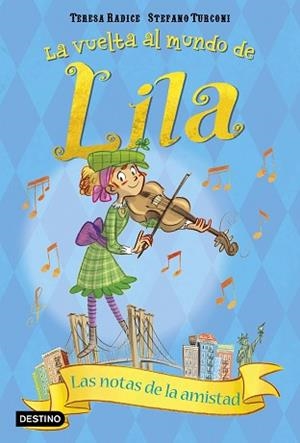 VUELTA AL MUNDO DE LILA 05, LA : NOTAS DE LA AMISTAD, LAS | 9788408187165 | RADICE, TERESA / TURCONI, STEFANO